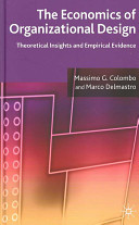 The economics of organizational design : theoretical insights and empirical evidence /