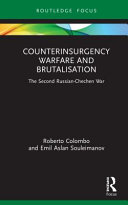 Counterinsurgency warfare and brutalisation : the Second Russian-Chechen War /