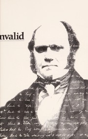 To be an invalid : the illness of Charles Darwin /