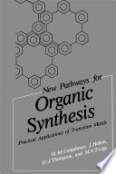 New Pathways for Organic Synthesis : Practical Applications of Transition Metals /