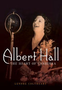 Albert Hall : the heart of Canberra /