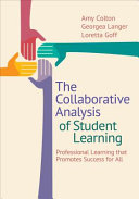 The collaborative analysis of student learning : professional learning that promotes success for all /