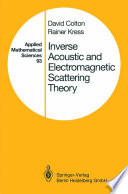 Inverse Acoustic and Electromagnetic Scattering Theory /