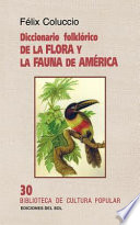 Diccionario folklórico de la flora y la fauna de América /