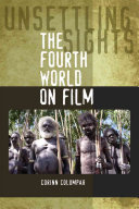 Unsettling sights : the fourth world on film /
