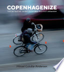 Copenhagenize : the definitive guide to global bicycle urbanism /