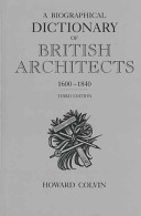 A biographical dictionary of British architects, 1600-1840 /