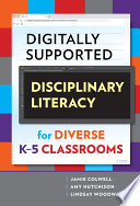 Digitally supported disciplinary literacy for diverse K-5 classrooms /