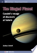 The ringed planet : Cassini's voyage of discovery at Saturn /