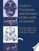 Colyer's variations and diseases of the teeth of animals /