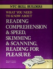 What you need to know about reading comprehension & speed, skimming & scanning, reading for pleasure /