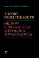 Theory from the South : or, How Euro-America is evolving toward Africa /