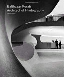 Balthazar Korab : architect of photography /