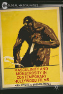 Masculinity and monstrosity in contemporary Hollywood films /