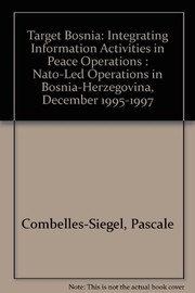 Target Bosnia : integrating information activities in peace operations : NATO-led operations in Bosnia-Herzegovina, December 1995-1997 /