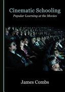 Cinematic schooling : popular learning at the movies /