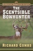 The scentsible bowhunter /