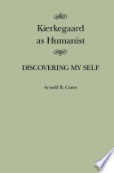 Kierkegaard as humanist : discovering my self /