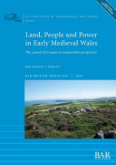 Land, people and power in early medieval Wales : the cantref of Cemais in comparative perspective /