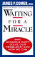 Waiting for a miracle : why schools can't solve our problems--and how we can /