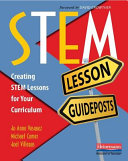 STEM lesson guideposts : creating STEM lessons for your curriculum /
