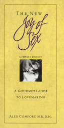 The new joy of sex : a gourmet guide to lovemaking in the nineties /