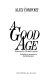 A good age /