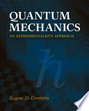 Quantum mechanics : an experimentalist's approach /