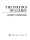 The politics of energy /