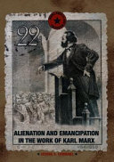 Alienation and emancipation in the work of Karl Marx /