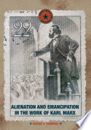 Alienation and Emancipation in the Work of Karl Marx /