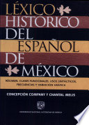 Léxico histórico del español de México : régimen, clases funcionales, usos sintácticos, frecuencias y variación gráfica /