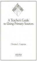 A teacher's guide to using primary sources /