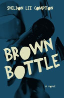 Brown Bottle : a novel /