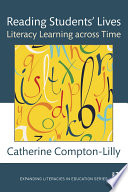 Reading students' lives : literacy learning across time /