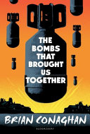 The bombs that brought us together /