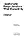 Teacher and paraprofessional work productivity : a public school cost effectiveness study /