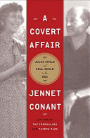 A covert affair : Julia Child and Paul Child in the OSS /