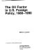 The oil factor in U.S. foreign policy, 1980-1990 /