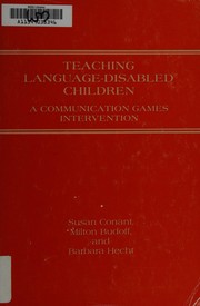 Teaching language-disabled children : a communication games intervention /