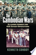 The Cambodian wars : clashing armies and CIA covert operations /