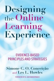 Designing the online learning experience : evidence-based principles and strategies /