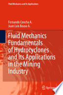 Fluid Mechanics Fundamentals of Hydrocyclones and Its Applications in the Mining Industry /