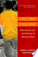Streetsmart schoolsmart : urban poverty and the education of adolescent boys /