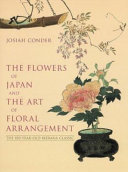 The flowers of Japan and the art of floral arrangement /