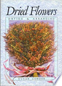 Dried flowers : drying & arranging /