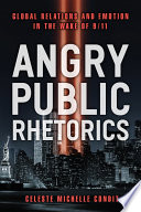 Angry public rhetorics : global relations and emotion in the wake of 9/11 /