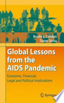 Global lessons from the AIDS pandemic : economic, financial, legal, and political implications /