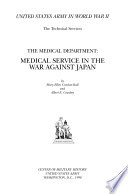 The Medical Department : medical service in the war against Japan /