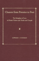 Chaucer from prentice to poet : the metaphor of love in dream visions and Troilus and Criseyde /